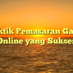 Taktik Pemasaran Game Online yang Sukses