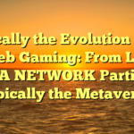 Typically the Evolution of On the web Gaming: From LOCAL AREA NETWORK Parties to typically the Metaverse